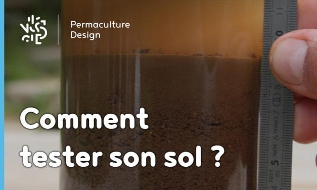 Comment tester simplement votre sol avant un projet de Permaculture ?