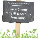 Principe de permaculture : Un élément remplit plusieurs fonctions